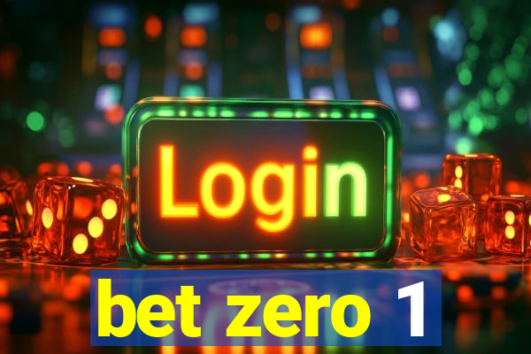 bet zero 1